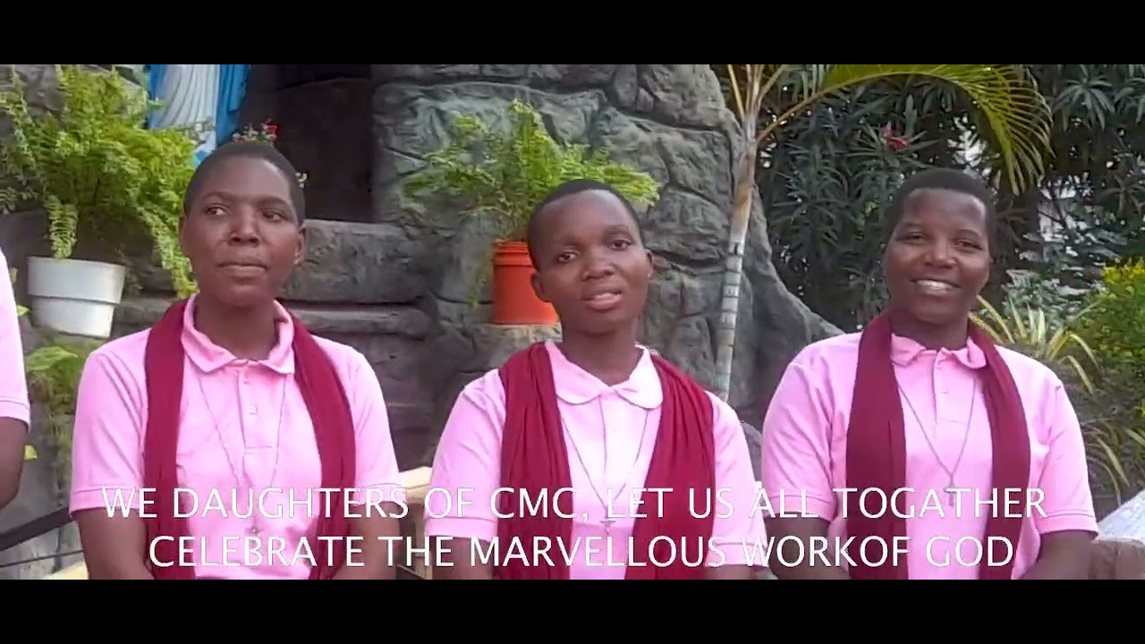 CMC FOUNDATION DAY SONG. Composed by Postulants and edited by Sr Flowery.