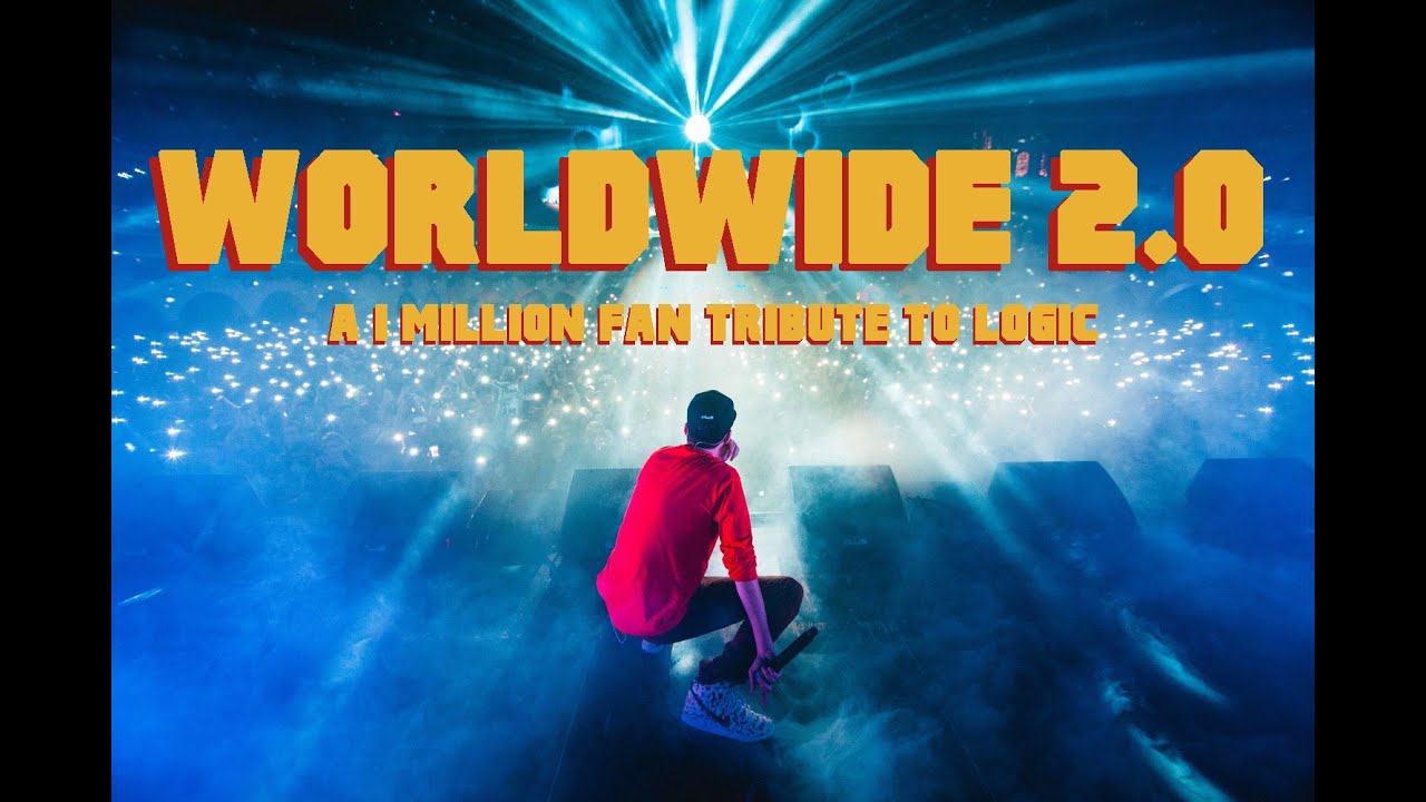 Worldwide 2.0 - Logic 1M Fan Tribute @logic301