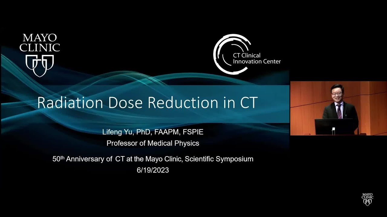 Radiation Dose Reduction in CT - Lifeng Yu, PhD