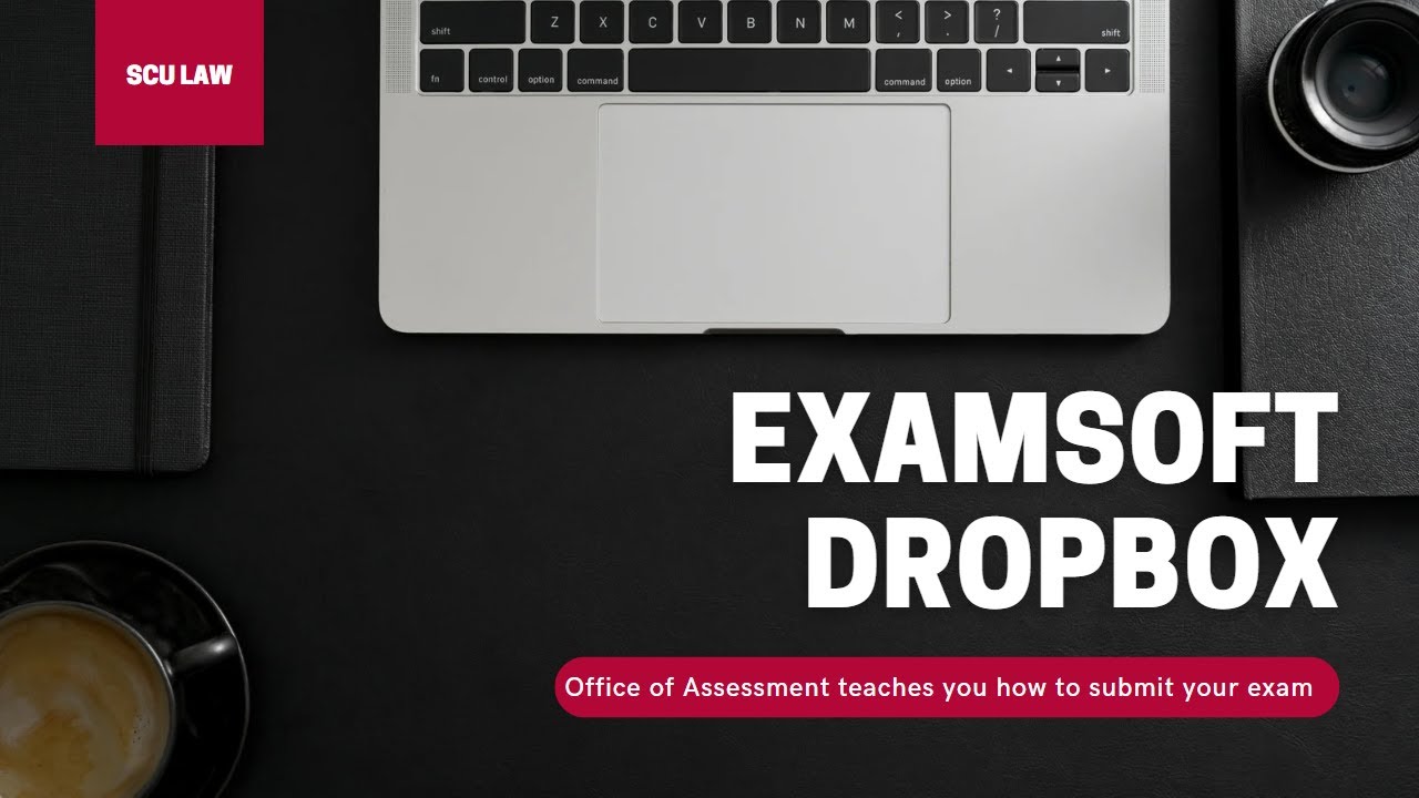SCULAW Exam Tutorial - How to upload an exam via Examsoft dropbox