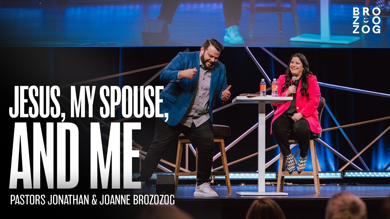 Jesus, My Spouse, and Me | Jonathan & Joanne Brozozog