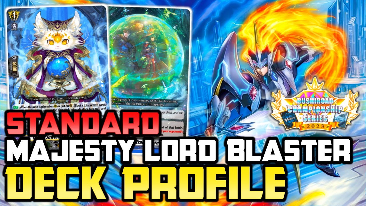 BCS Cardiff Standard Majesty Lord Blaster Deck Profile D-BT12 (Placed 69th) | Cardfight!! Vanguard
