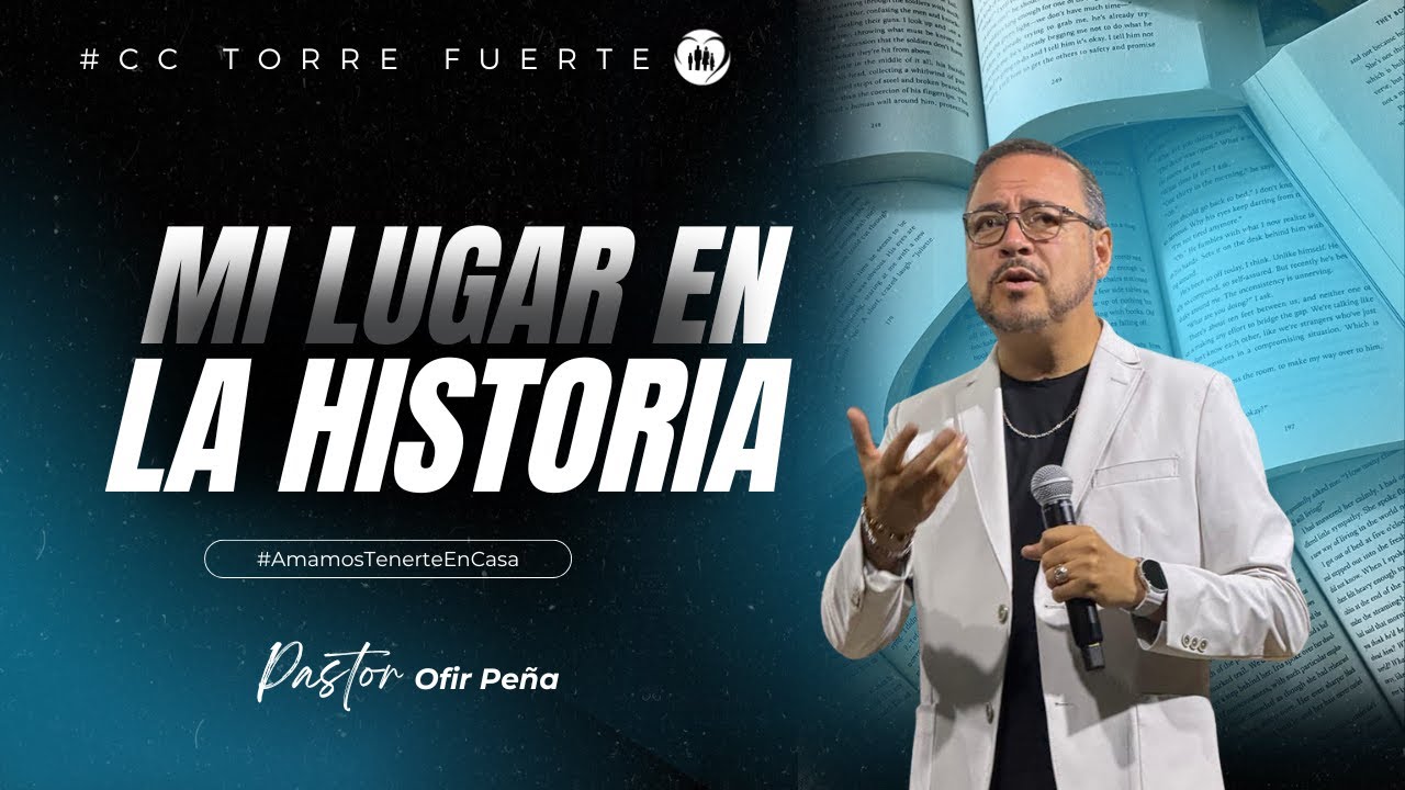 Mi lugar en la historia - Ps. Ofir Peña (TRANMISIÓN ESPECIAL)