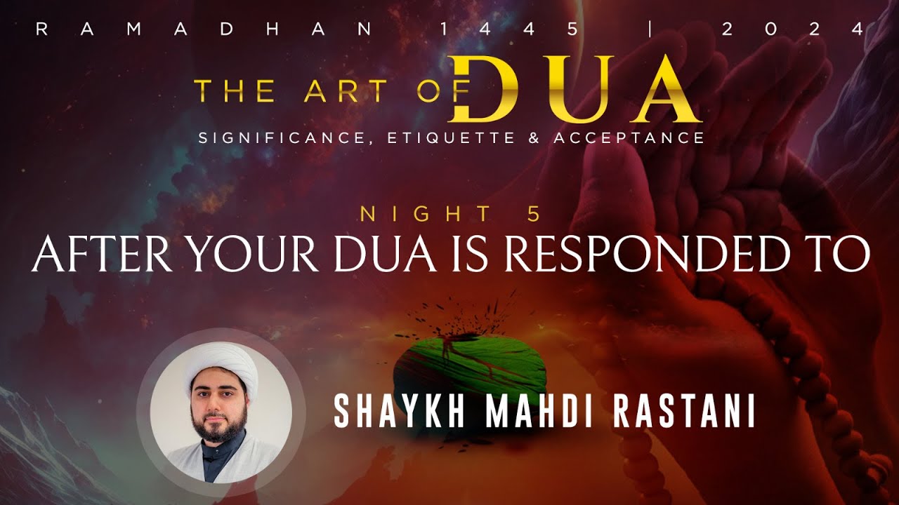 After Your Dua Is Responded To | The Art of Dua, Part 5 | Ramadhan 2024