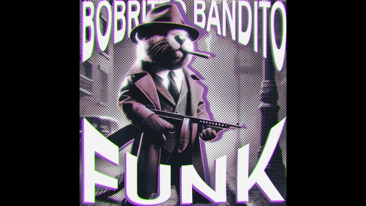 Bobritto bandito FUNK (ULTRA SLOWED)