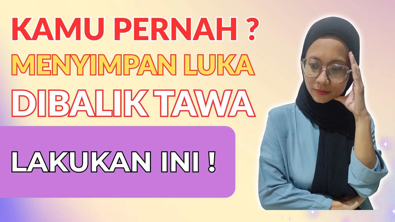 TERNYATA! Kadang yang Tersenyum Paling Lebar Adalah yang MENYIMPAN LUKA Paling Dalam - Mental Health