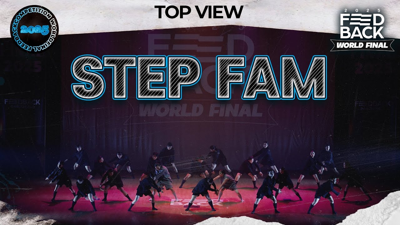 TOP VIEW] STEP FAM[ | 2025 FEEDBACK DANCE COMPETITION WORLD FINAL | 2025 피드백 월드파이널