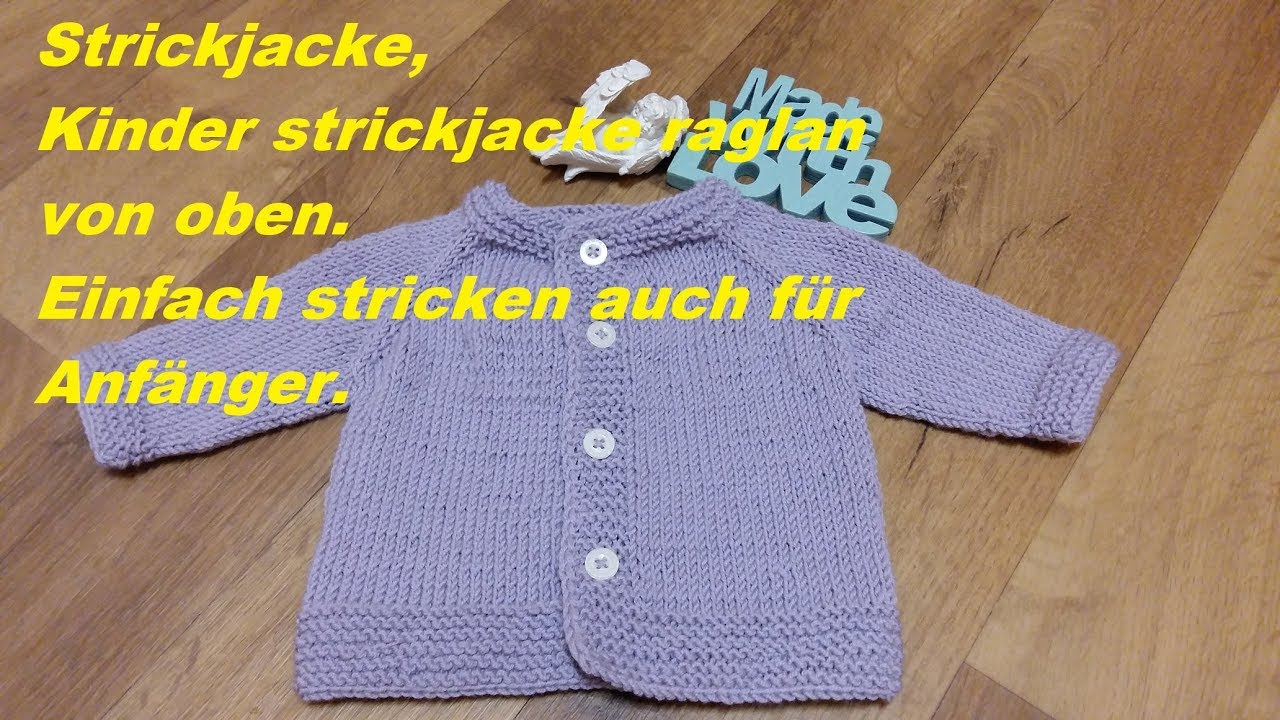 TEIL 1 RVO*Strickjacke, Kinder strickjacke raglan von oben.  Einfach stricken auch für Anfänger.