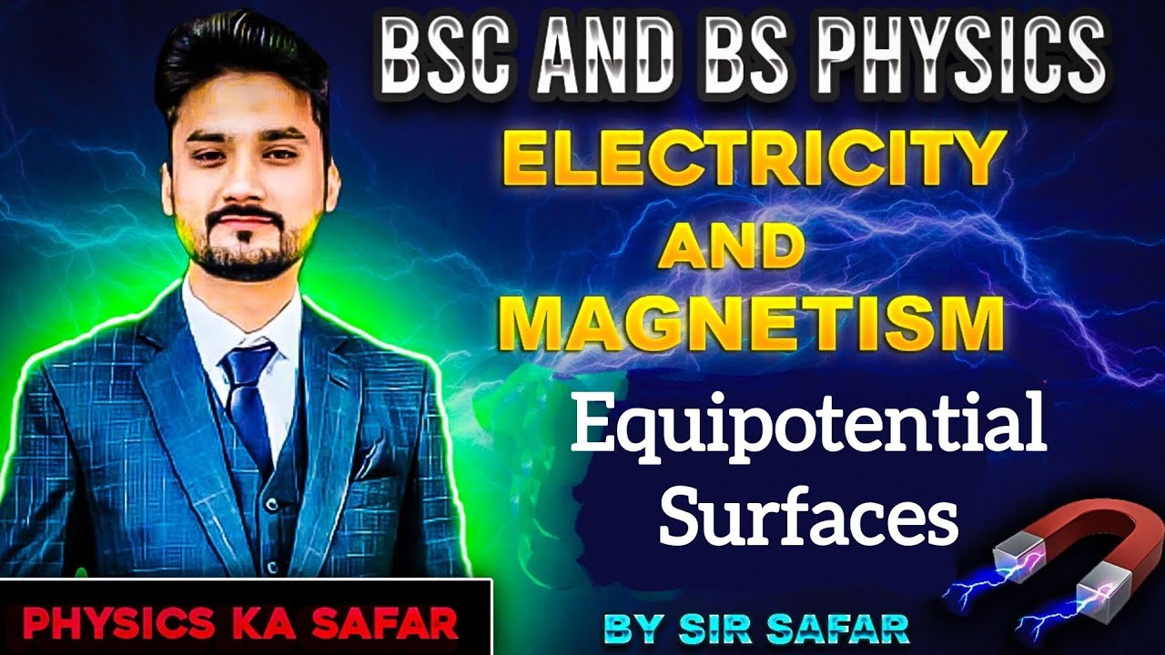 Equipotential surfaces | BSC and BS physics | Electricity and magnetism| physics ka safar