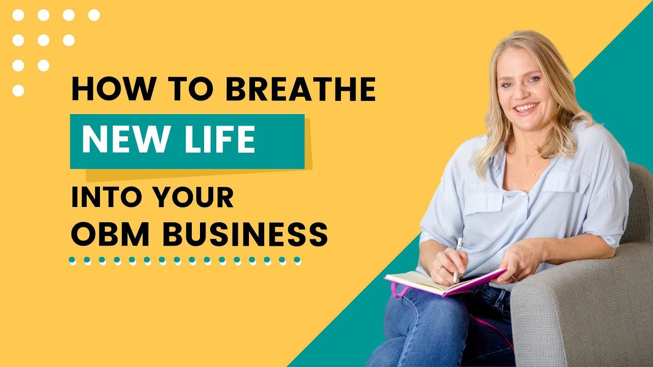 How to Breathe New Life into Your OBM Business
