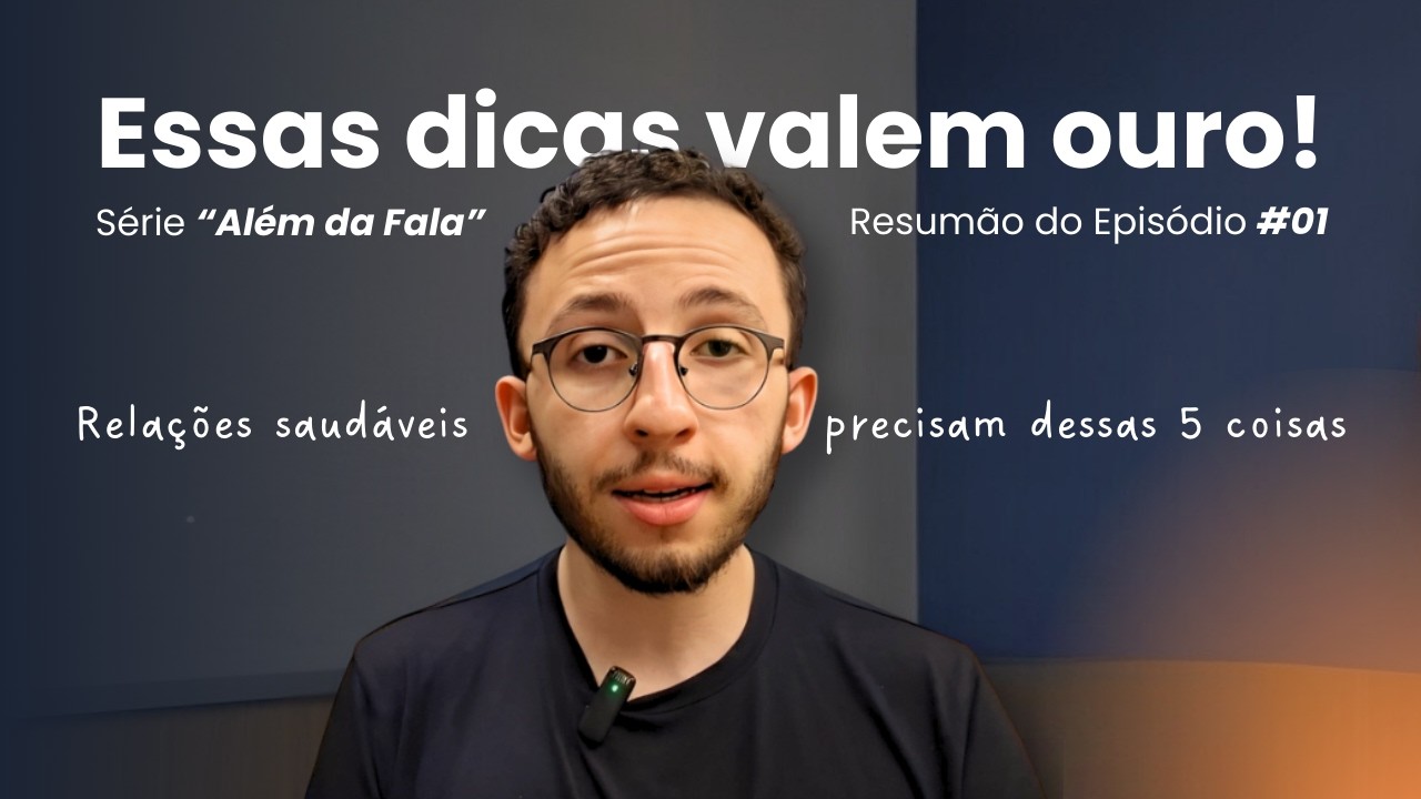 5 INSIGHTS que podem MUDAR SUAS RELAÇÕES | Série 