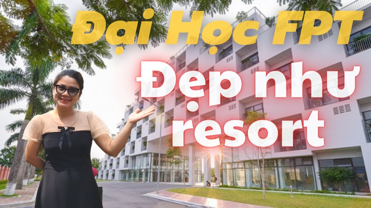 Bật mí trường đại học FPT 2021 đẹp như resort 5 sao ở Hòa Lạc|Linh Nga