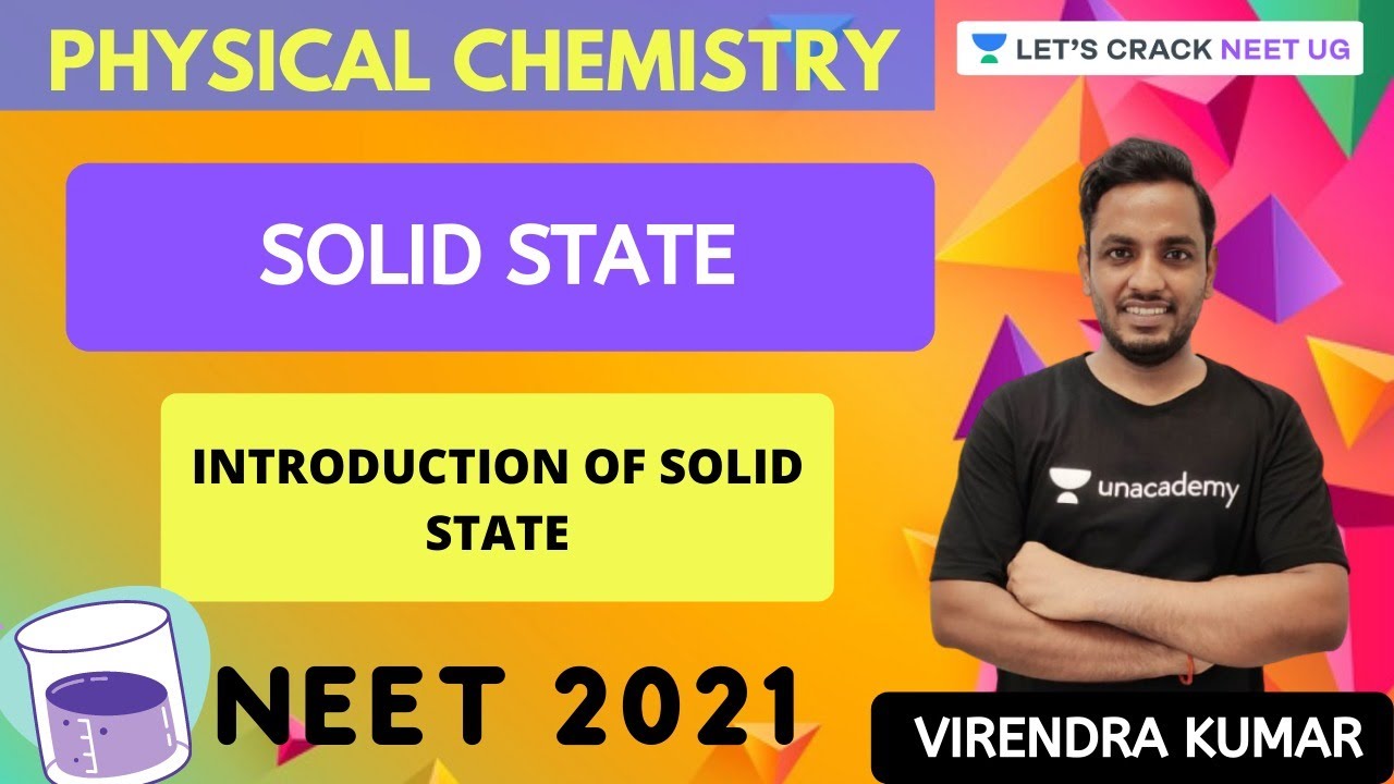 Solid State - Introduction to Solid State | NEET 2021 | NEET Chemistry | Virendra Kumar