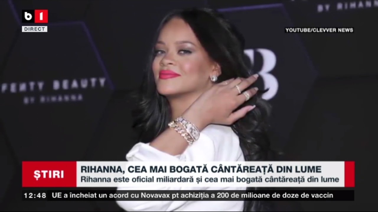 RIHANNA, CEA MAI BOGATA CANTAREATA DIN LUME_Stiri B1_5 august 2021