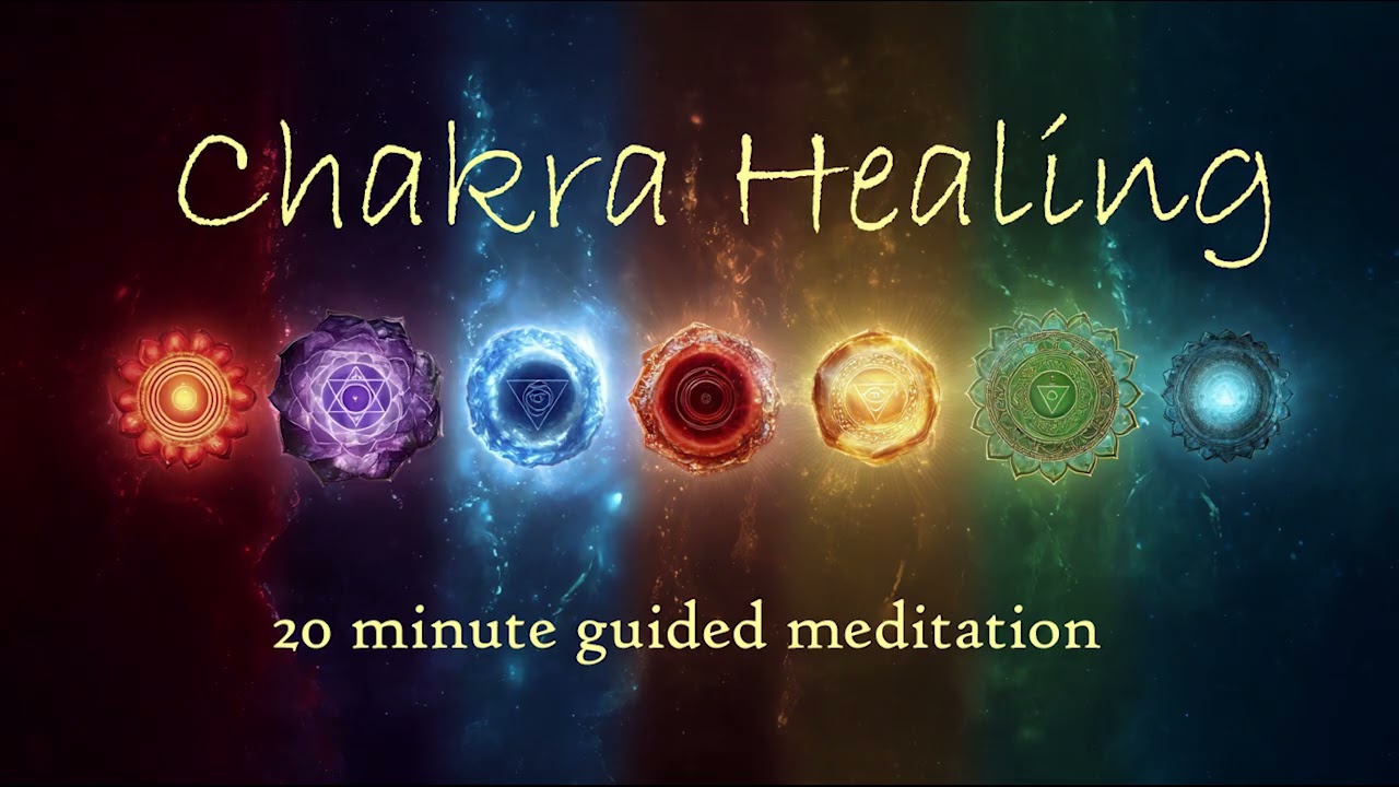 20 Minute Chakra Healing & Balancing  (Guided Meditation)