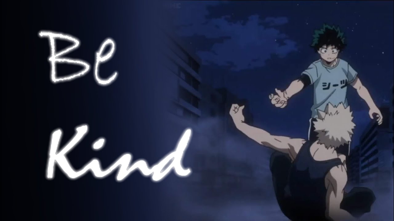 BakuDeku [ AMV ] Be Kind [ Bkdk ]