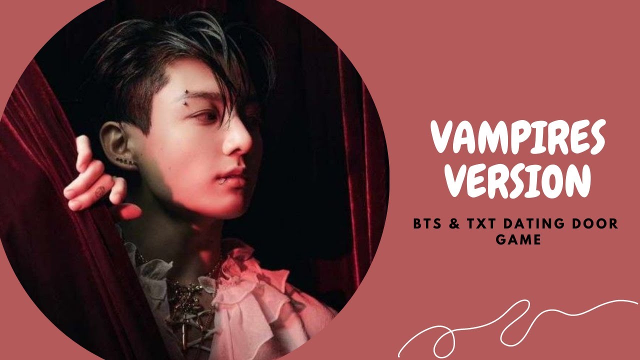 BTS & TXT dating door game - Vampire Version