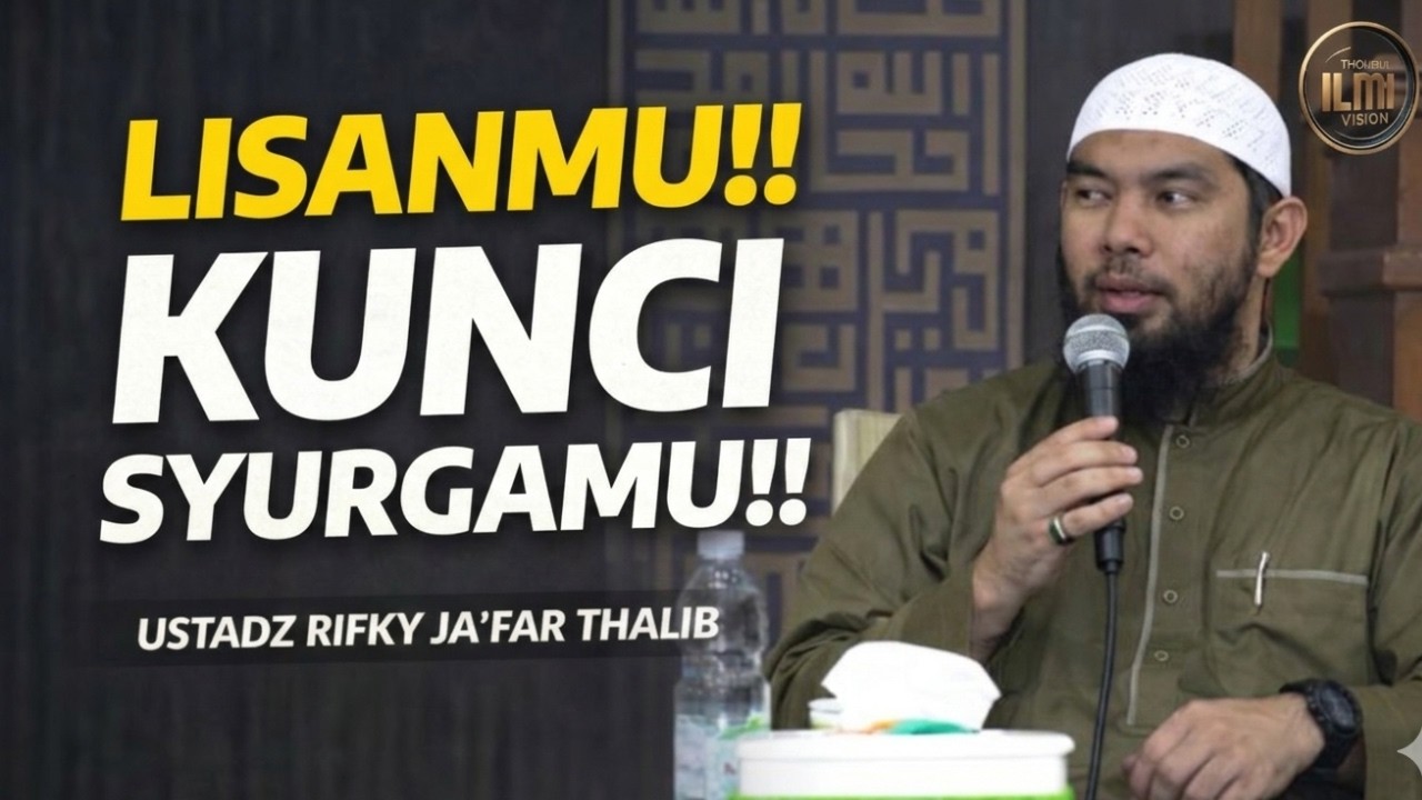 TERNYATA INI KUNCI MASUK SURGA! Cuma dengan MENJAGA LISAN?! - Ust. RIFKY JA’FAR THALIB.