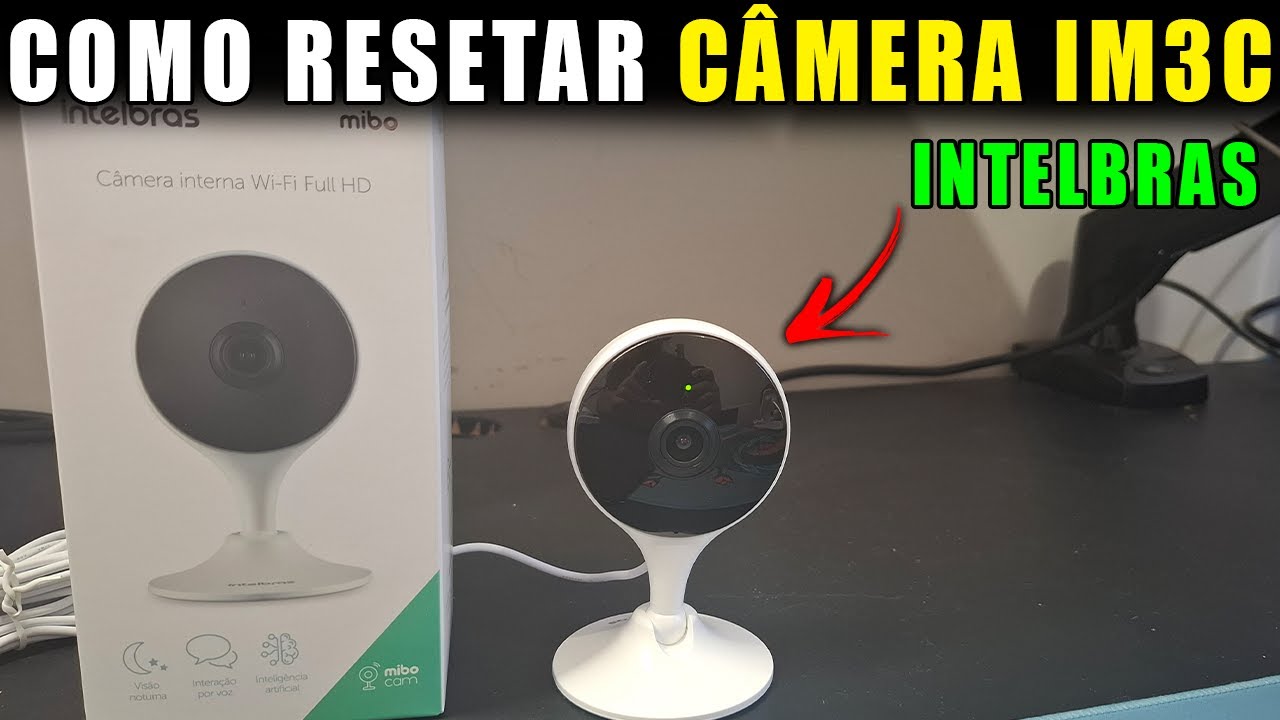 COMO RESETAR A C&Acirc;MERA INTELBRAS IM3C AS CONFIGURA&Ccedil;&Otilde;ES DE FABRICA