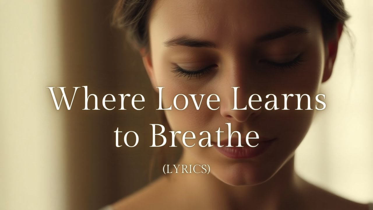 🎵 Where Love Learns to Breathe 💫 | A Gentle Love That Stays