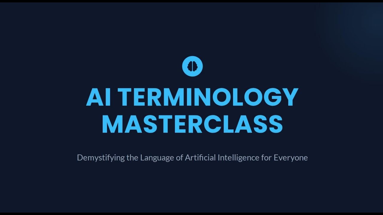 AI Terminology Masterclass: Demystifying the Language of AI for Everyone