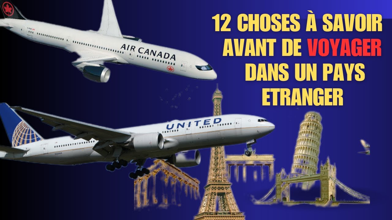 12 choses &agrave; savoir avant de voyager dans un pays &eacute;tranger