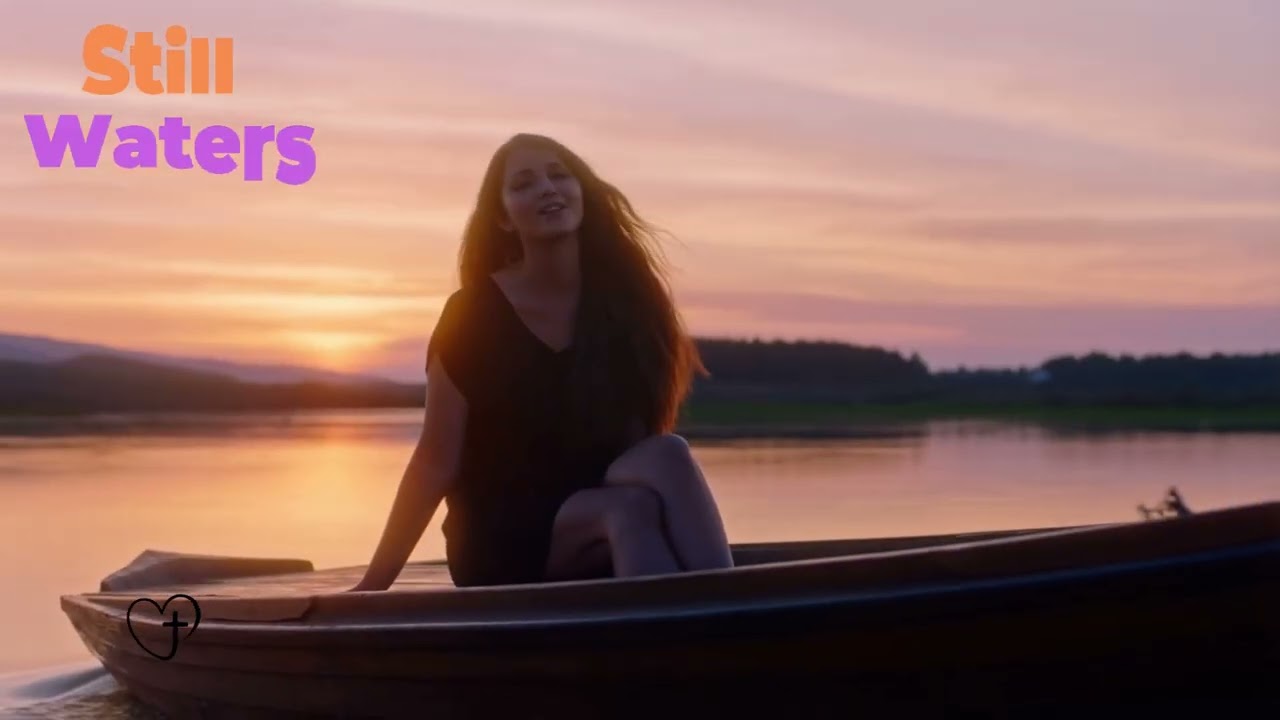 Still Waters | Christian Worship Prayer for Peace & Restoration (Psalm 23)