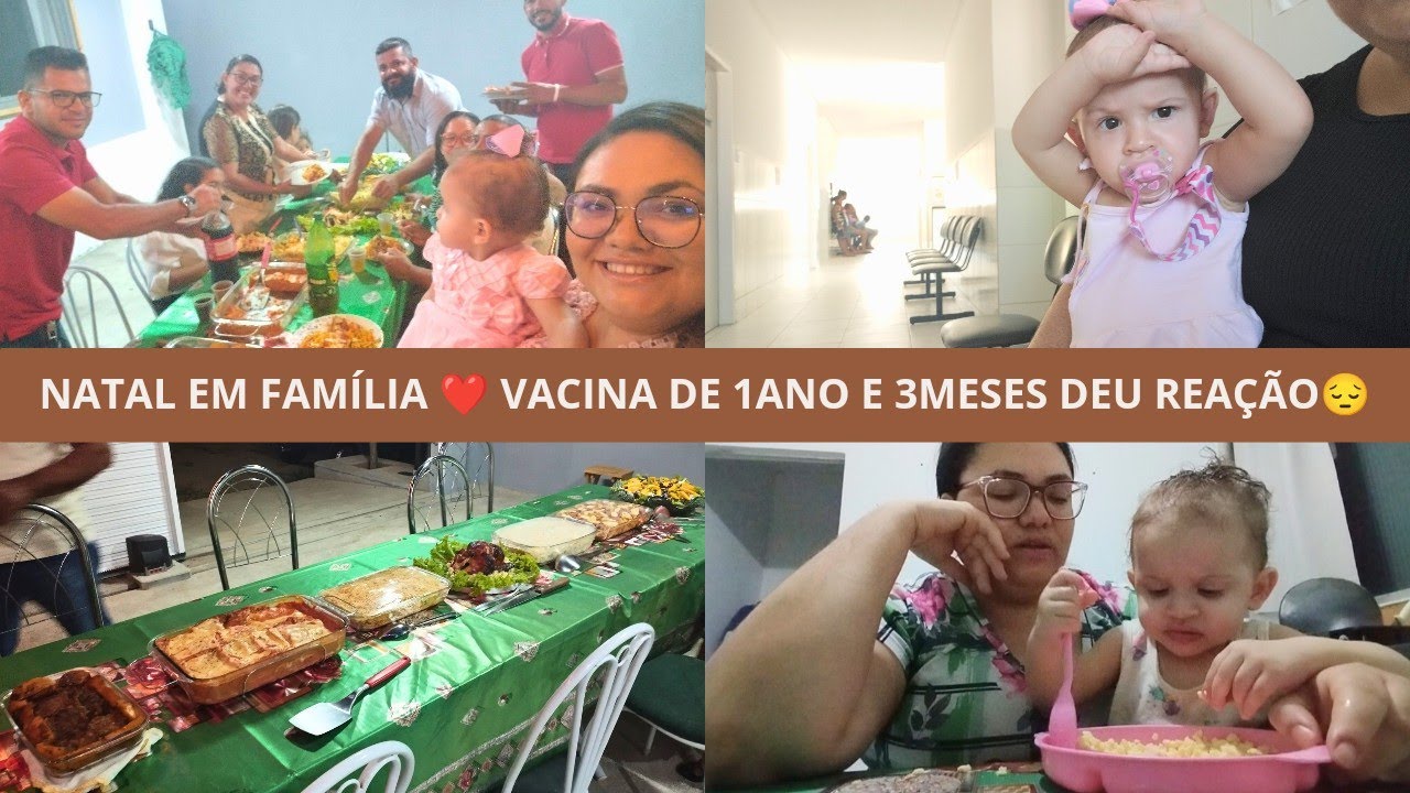 MEU NATAL EM FAMÍLIA | ANNE TOMOU VACINA DE 1ANO E 3MESES DEU REAÇÃO 😔