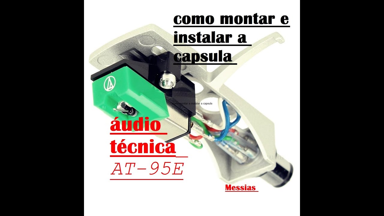 Como Montar e Instalar  a CAPSULA áudio técnica AT95E na headshell, COMPLETO