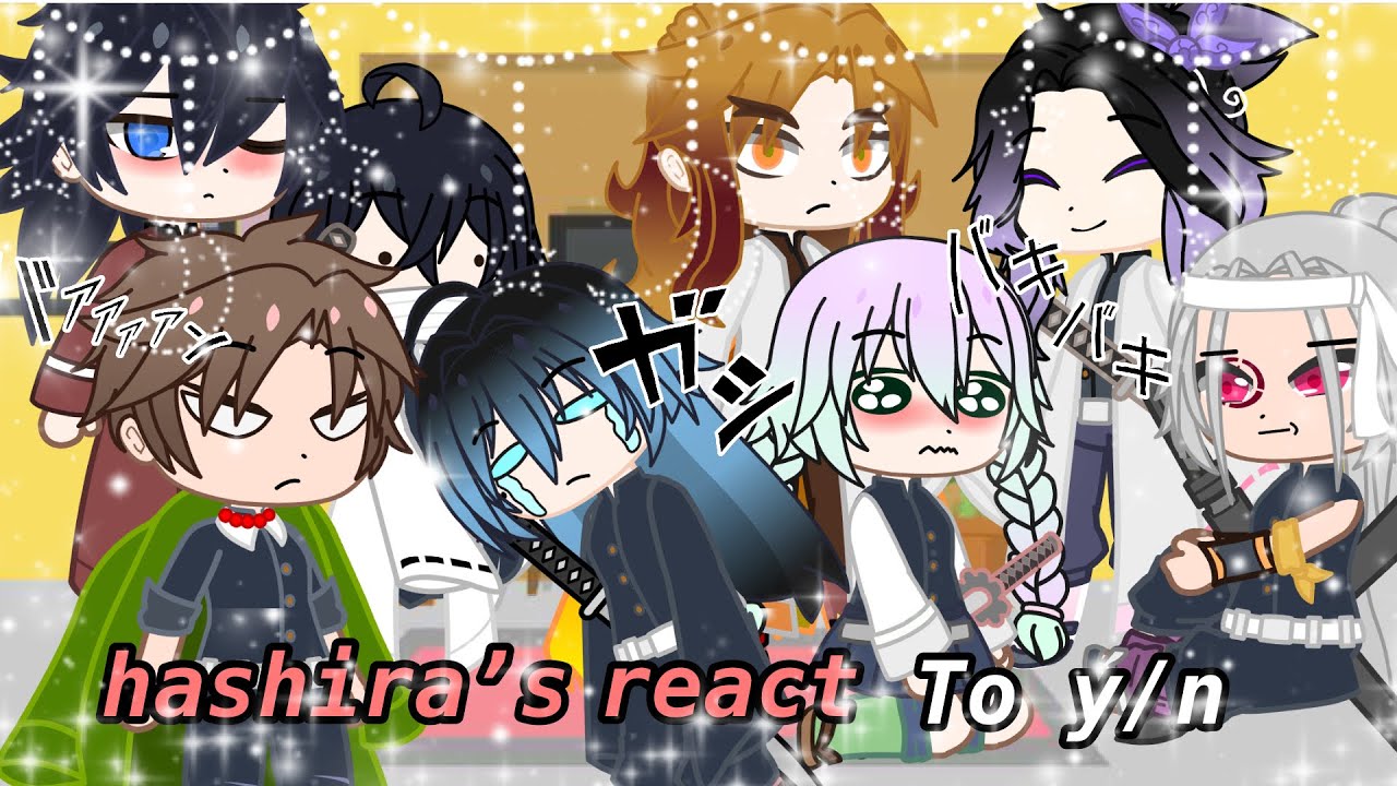 Hashira’s react to y/n ll demon slayer ll pt.1/5