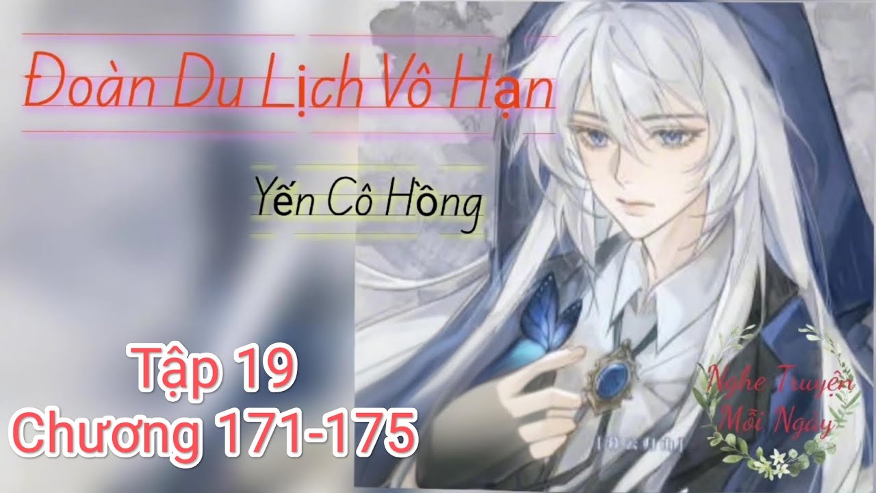 Tập 19. C171-175. Đoàn Du Lịch Vô Hạn. Yến Cô Hồng. Nhà Tang Lễ Ngoại Ô Bắc Kinh.