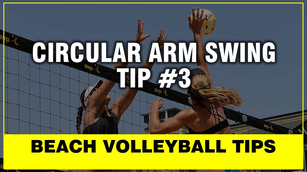 Circular Arm Swing:  Tip #3  -   Beach Volleyball Tips