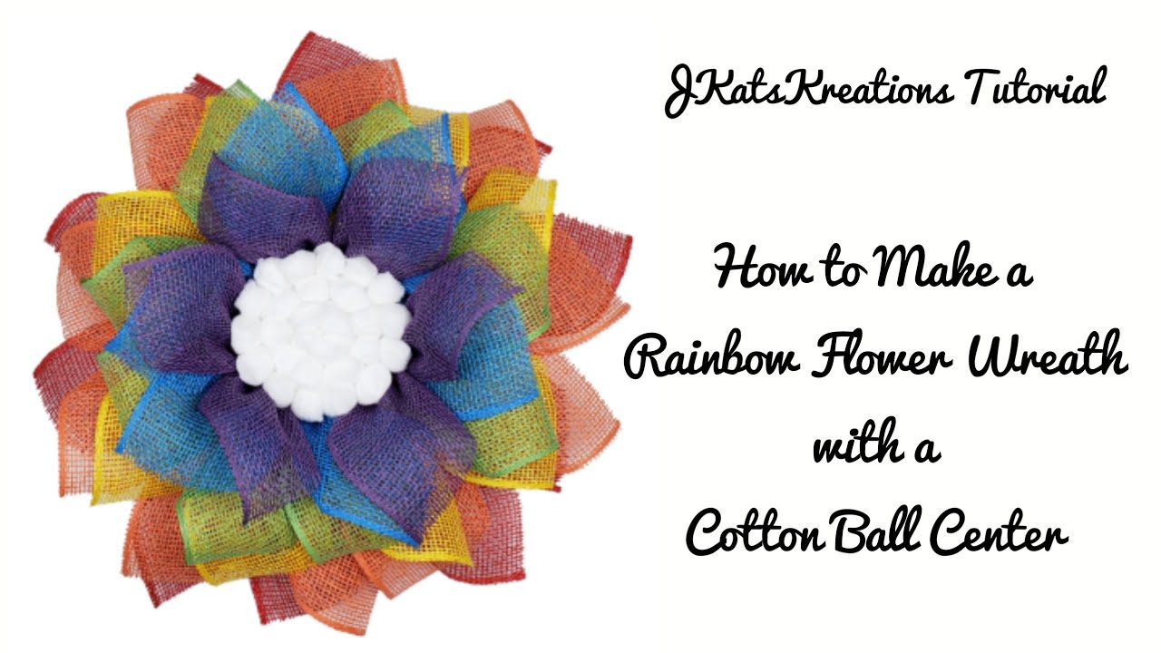 Rainbow Mesh Flower Wreath & Cotton Ball Center Tutorial/Poly Burlap Flower Wreath
