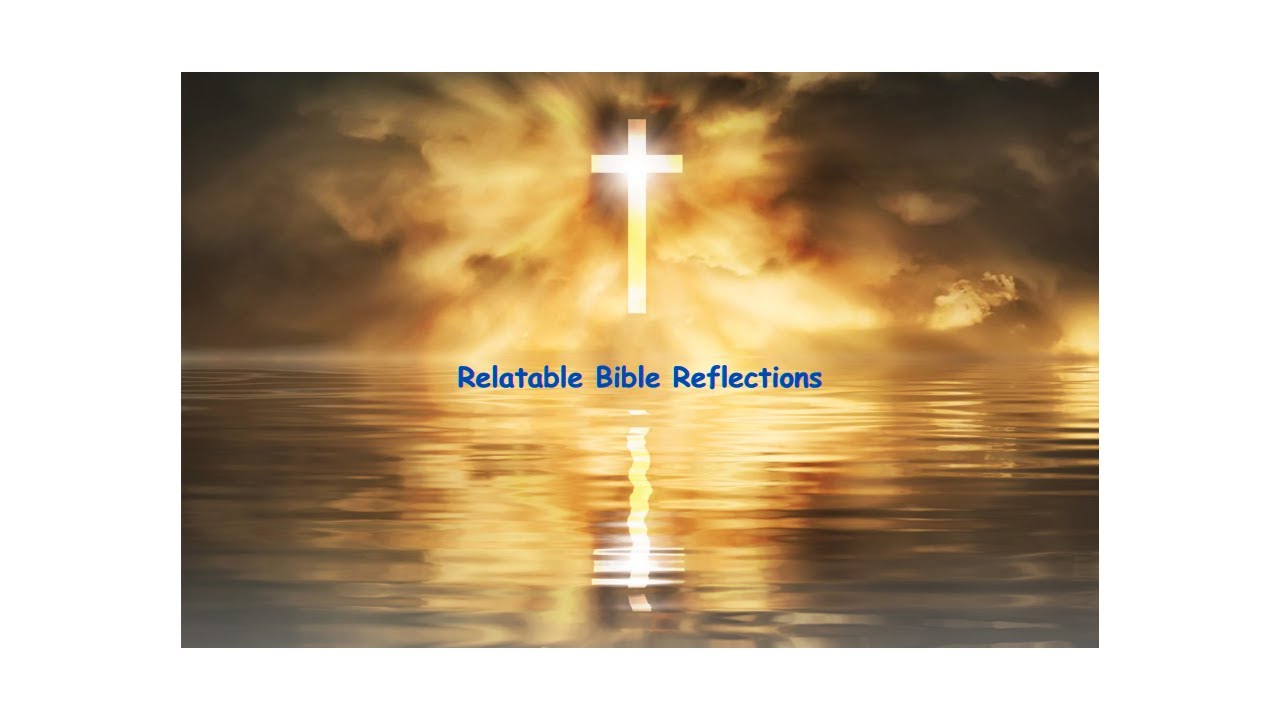 Relatable Bible Reflections