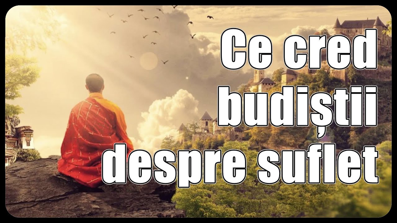Ce cred budiștii despre suflet