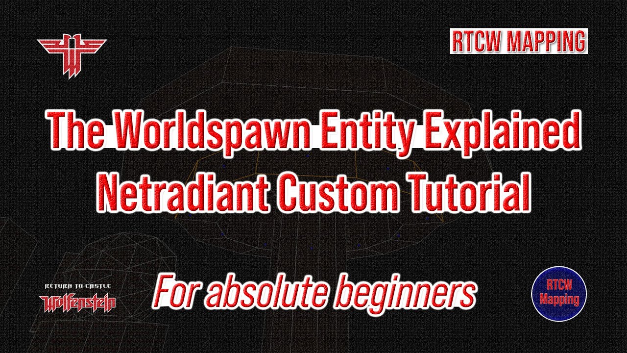 RtCW  Mapping: The Worldspawn Entity Explained | Netradiant Custom Tutorial