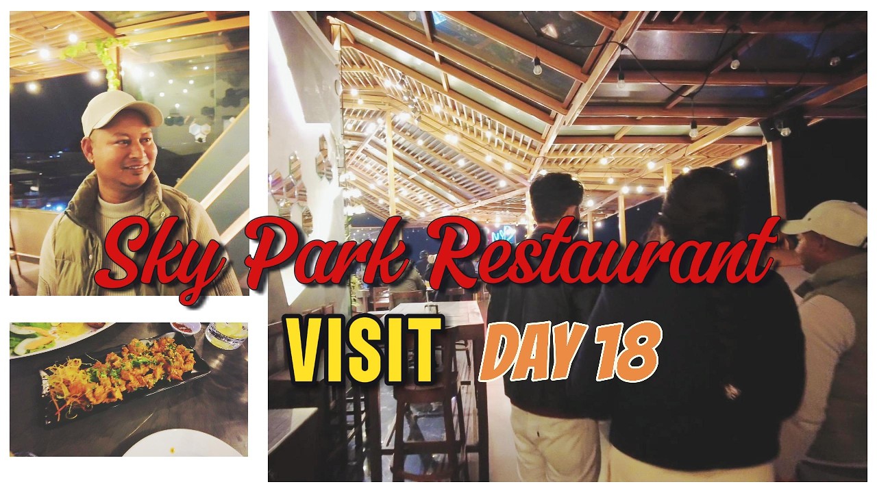 SKY PARK RESTAURANT VISIT [ DAY 18 ]