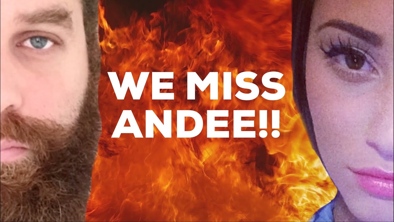 WE MISS ANDEE!!