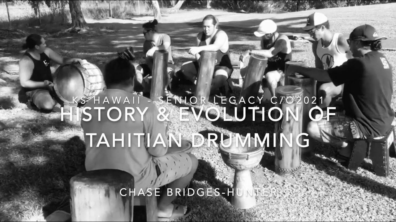 History & Evolution of Tahitian Drumming | KS Hawaii - Senior Legacy C/O 2021