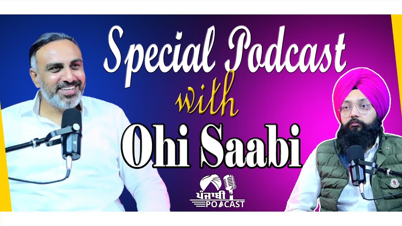 Special Podcast with Ohi Saabi | SP 29 | Punjabi Podcast
