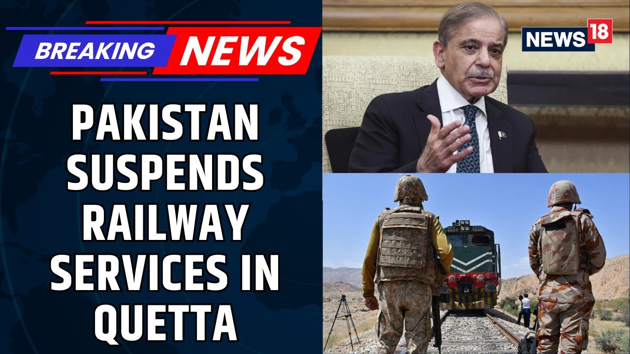 Pakistan Suspends All Train Services In Balochistan, All Trains To & From Quetta Halted | News18
