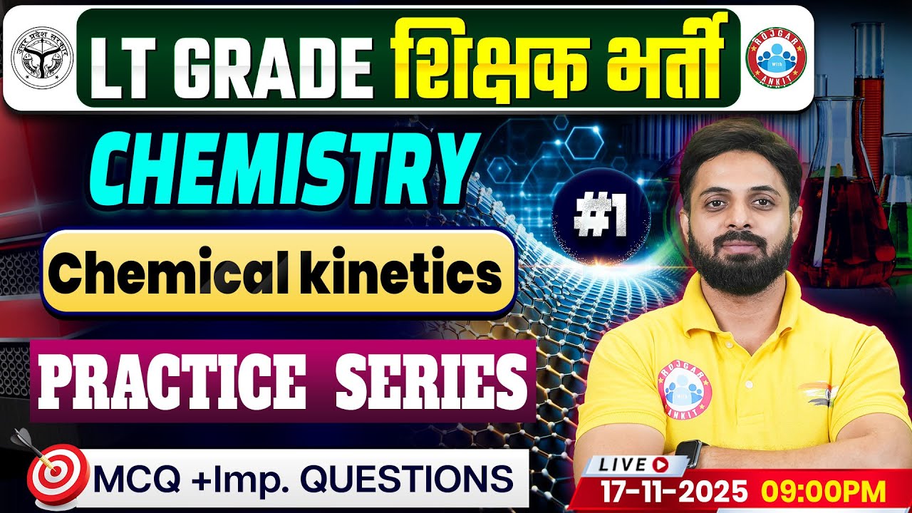 UP LT Grade Chemistry Classes | Chemical kinetics Part 01 | LT Grade Chemistry Practice Series