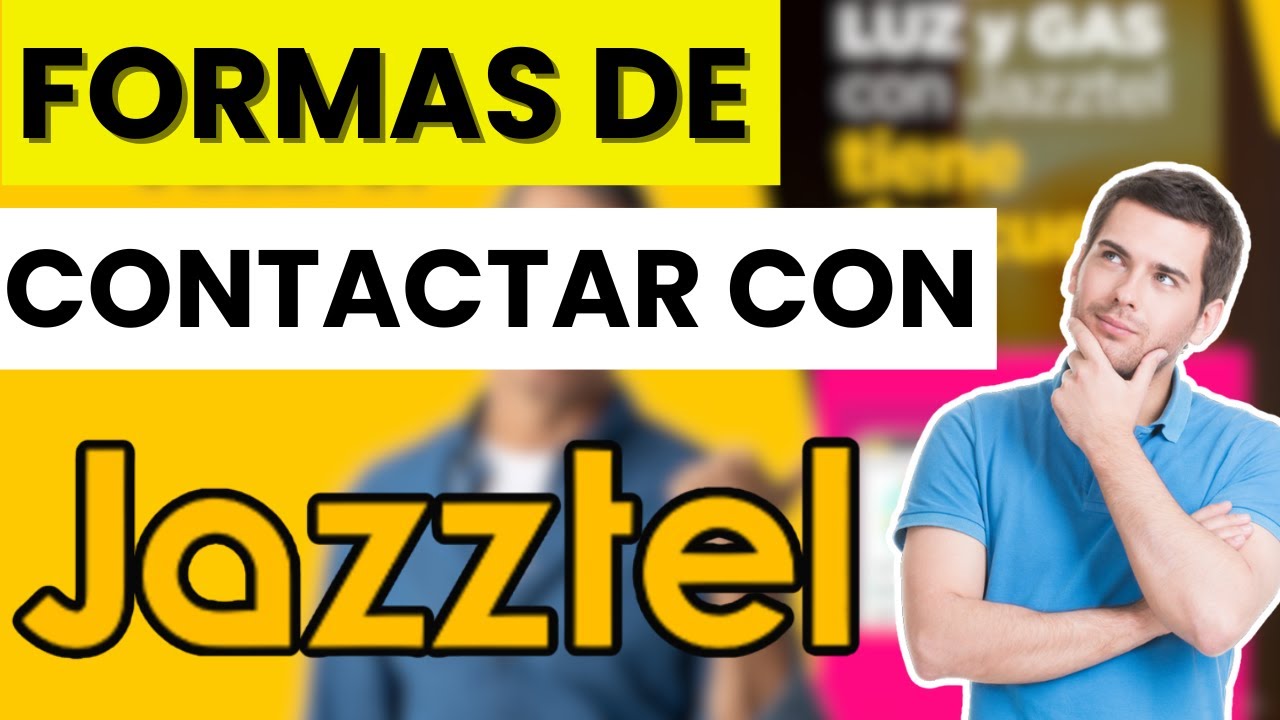 ➡️ Formas de contactar con Jazztel (actualizado)