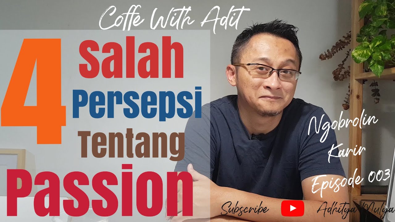 Go Find your Passion is a Bad Career Advice. Here are 4 Reasons Why #TipsBangunKarir eps 003