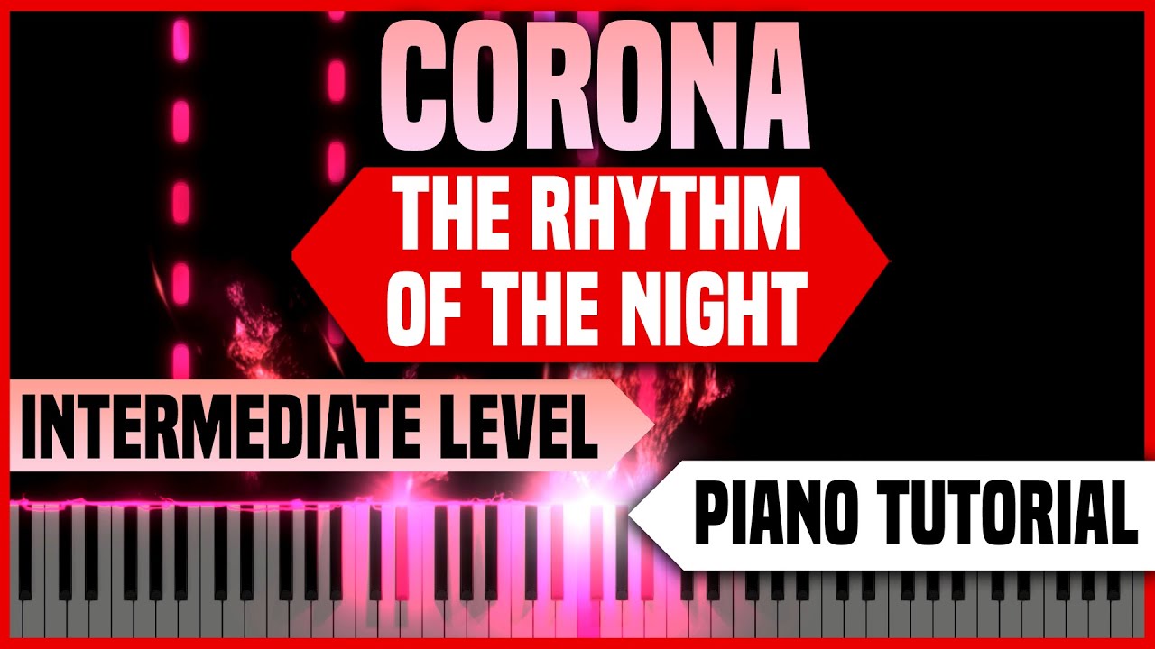 Corona - The Rhythm of the Night | Piano Cover / Tutorial / sheets