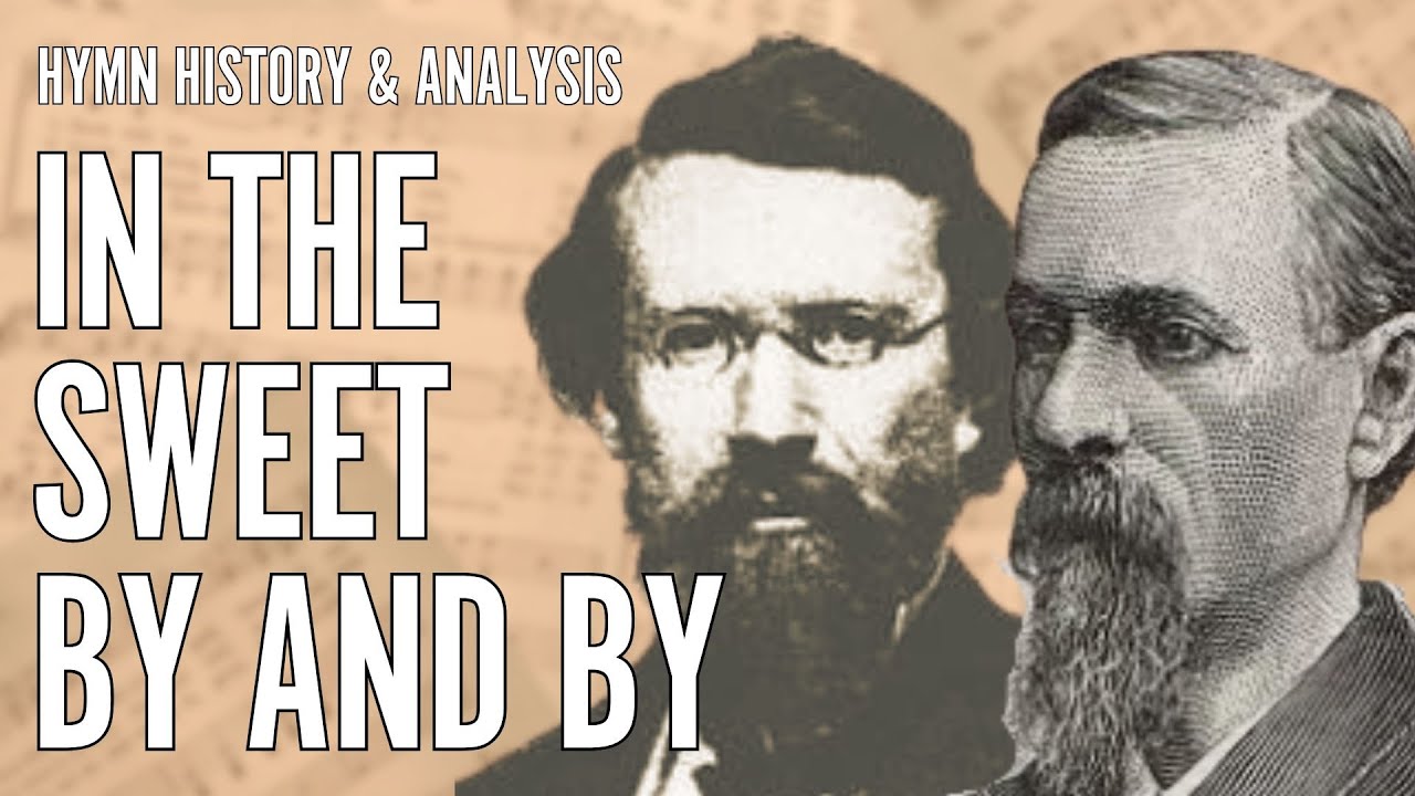 In the Sweet By and By  | Friday Classic Hymns | Hymn History, Analysis, Performance