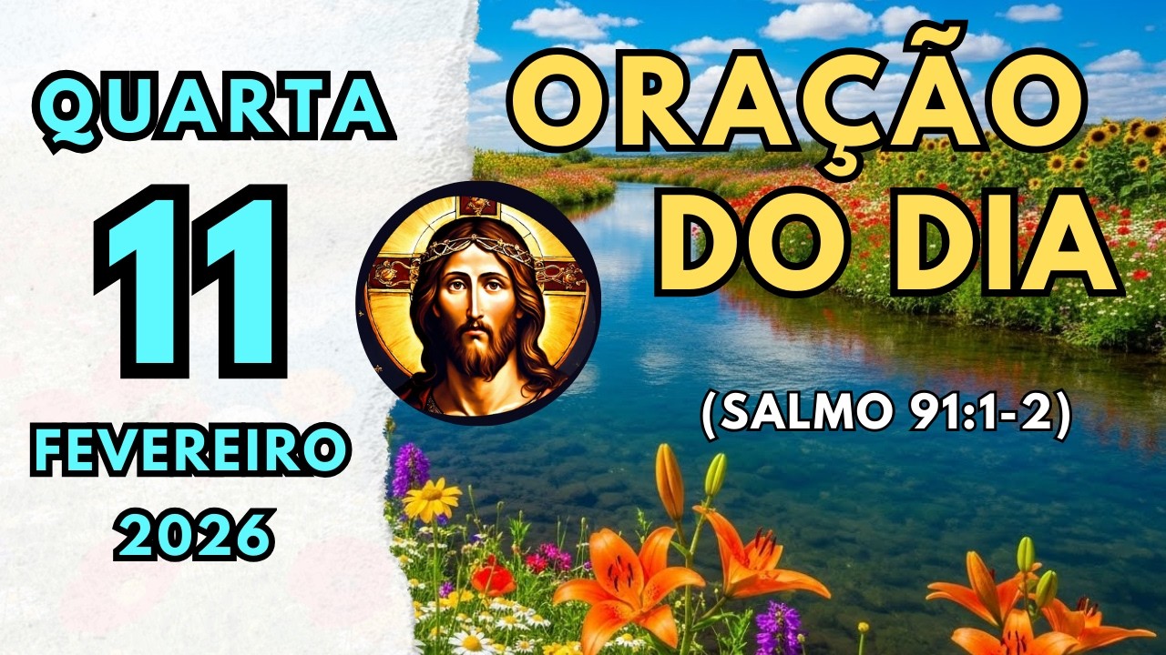 Comece Este Dia com Deus e Sinta a Paz | Oração do Dia | 11/02/2026