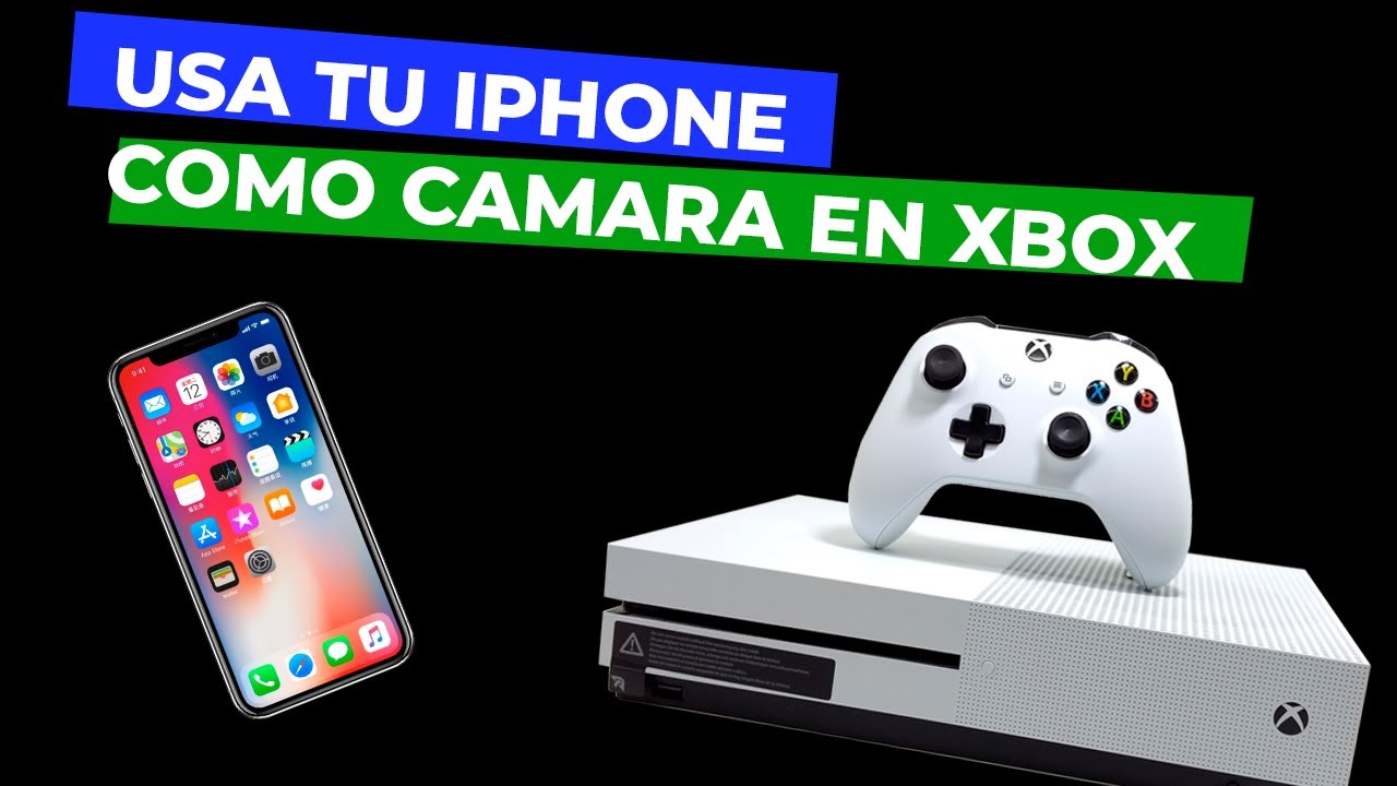 USAR IPHONE COMO CAMARA EN XBOX