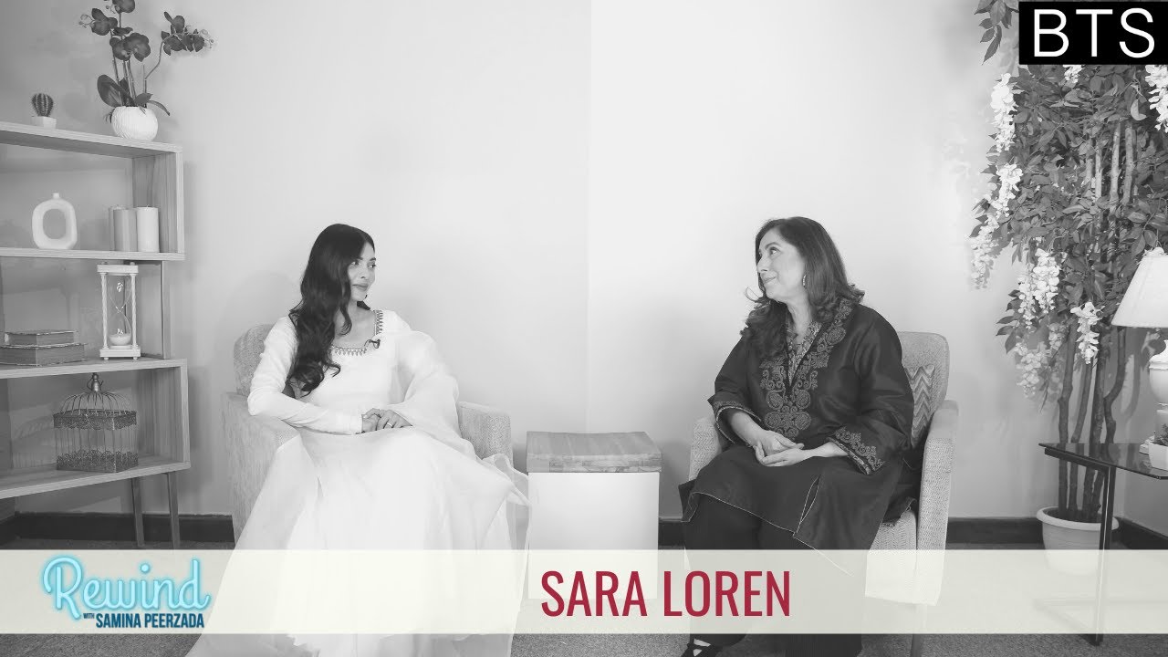Behind the Scenes with Sara Loren | Rewind with Samina Peerzada