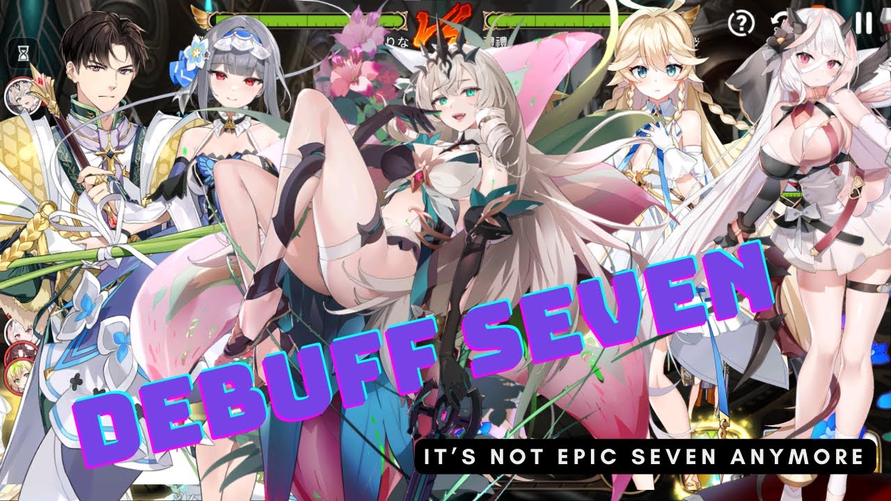 DEBUFF-SEVEN | EPIC SEVEN ARENA PVP GAMEPLAY |